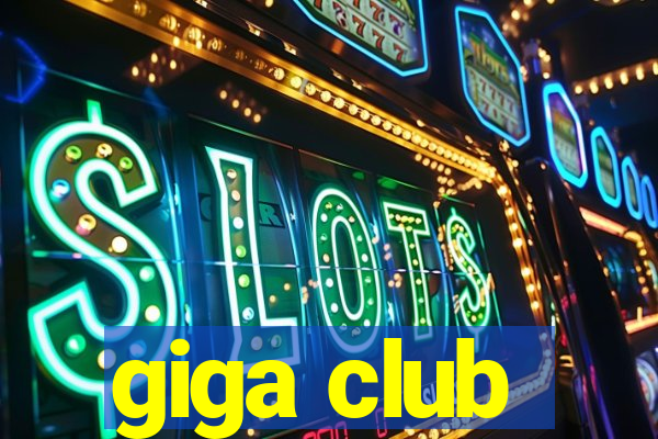 giga club